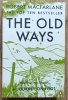 Robert MacFarlane The Old Ways. A Journey on Foot